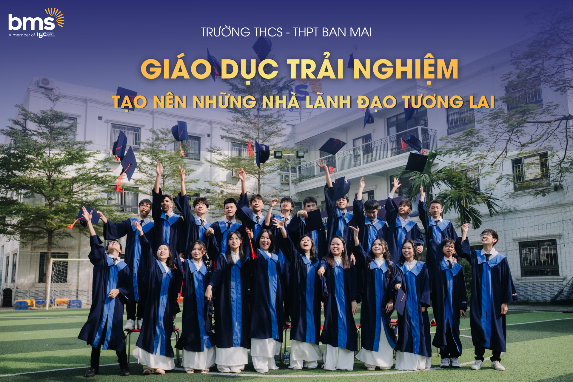 Giáo dục trải nghiệm tạo nên những nhà lãnh đạo tương lai