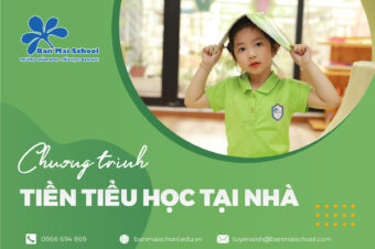 CƠ HỘI TRẢI NGHIỆM CHƯƠNG TRÌNH TIỀN TIỂU HỌC TẠI NHÀ DÀNH CHO HỌC SINH MẦM NON