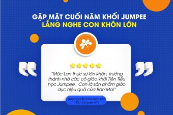 GẶP MẶT CUỐI NĂM KHỐI JUMPEE – LẮNG NGHE CON KHÔN LỚN