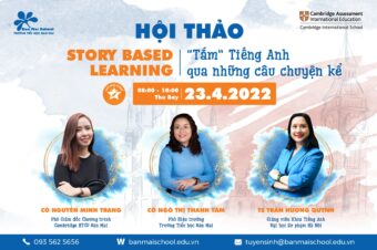 HỘI THẢO TUYỂN SINH “STORY BASED LEARNING”