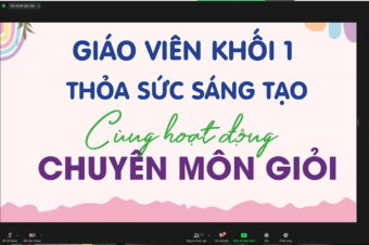 Giáo viên khối 1 thỏa sức sáng tạo cùng Hội thi Chuyên môn giỏi