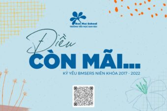 Kỷ yếu: Điều còn mãi… – Món quà ý nghĩa cho BMSers khối 5 (khóa 2017 – 2022)