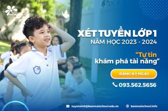 TRƯỜNG TIỂU HỌC BAN MAI XÉT TUYỂN LỚP 1 NĂM HỌC 2023 – 2024