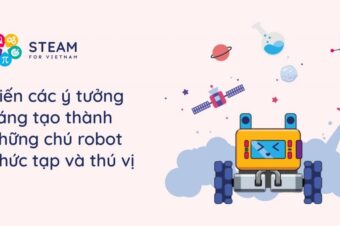 CƠ HỘI TRẢI NGHIỆM NHẬP MÔN THIẾT KẾ VÀ LẬP TRÌNH ROBOTICS – KHÓA HỌC VỀ VEX IQ LẦN ĐẦU TIÊN CÓ MẶT TẠI VIỆT NAM