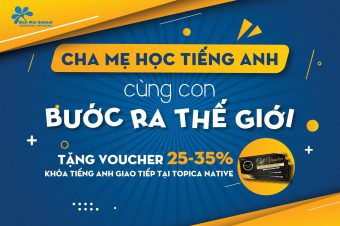 CHA MẸ HỌC TIẾNG ANH – CÙNG CON BƯỚC RA THẾ GIỚI