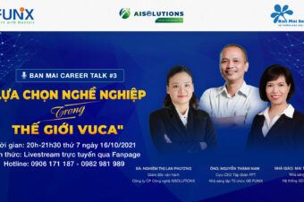 BAN MAI CAREER TALK #3″LỰA CHỌN NGHỀ NGHIỆP TRONG THẾ GIỚI VUCA”