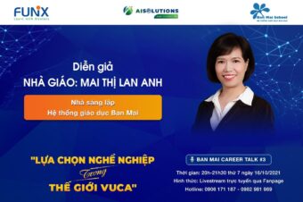 GIỚI THIỆU DIỄN GIẢ – NHÀ GIÁO MAI THỊ LAN ANH – BAN MAI CAREER TALK #3 “LỰA CHỌN NGHỀ NGHIỆP TRONG THẾ GIỚI VUCA”