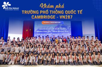 CHƯƠNG TRÌNH SONG BẰNG QUỐC TẾ CAMBRIDGE – HÀNH TRANG BƯỚC RA THẾ GIỚI