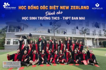 TRAO TẶNG HỌC BỔNG ĐẶC BIỆT NEW ZEALAND DÀNH CHO HỌC SINH TRƯỜNG BAN MAI