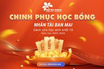 CHINH PHỤC HỌC BỔNG NHÂN TÀI BAN MAI DÀNH CHO HỌC SINH KHỐI 10