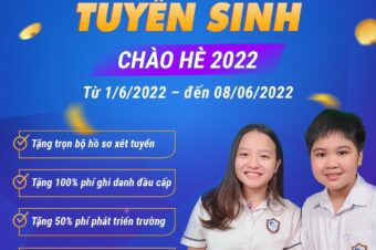 CHÀO HÈ 2022: ƯU ĐÃI NHẬP HỌC TRONG TUẦN LỄ VÀNG TỪ NGÀY 1/6 – 8/6/2022