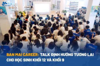 BM CAREER TALK ĐỊNH HƯỚNG NGHỀ NGHIỆP CHO HỌC SINH KHỐI 12 VÀ KHỐI 9