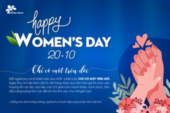 HAPPY WOMEN’S DAY 20/10 “CHỈ CÓ MỘT TRÊN ĐỜI”