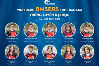 THPT BAN MAI TỰ HÀO VINH DANH BMSERS ĐẠT THÀNH TÍCH CAO TRONG KỲ THI ĐẠI HỌC NĂM HỌC 2021 – 2022