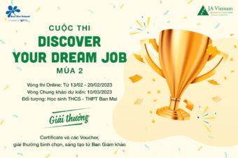 CUỘC THI “DISCOVER YOUR DREAM JOB” – NƠI HƯỚNG NGHIỆP