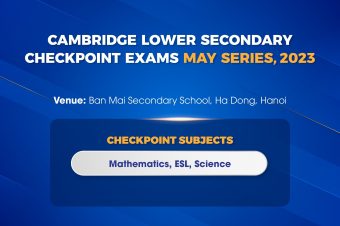 TRƯỜNG THCS BAN MAI THÔNG BÁO TỔ CHỨC KÌ THI CAMBRIDGE LOWER SECONDARY CHECKPOINT