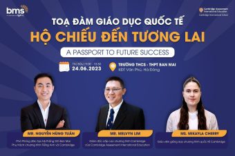 CÙNG BMS TRAO CHO CON “HỘ CHIẾU ĐẾN TƯƠNG LAI” – TỌA ĐÀM CÙNG GIÁM ĐỐC CAO CẤP CAMBRIDGE