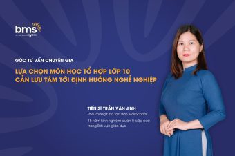 LỰA CHỌN MÔN HỌC TỔ HỢP LỚP 10 CẦN LƯU TÂM TỚI ĐỊNH HƯỚNG NGHỀ NGHIỆP