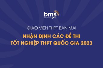 GIÁO VIÊN THPT BAN MAI NHẬN ĐỊNH CÁC ĐỀ THI TỐT NGHIỆP THPT QUỐC GIA 2023