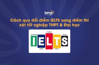 QUY ĐỔI ĐIỂM THI IELTS SANG ĐIỂM THI XÉT TỐT NGHIỆP, ĐẠI HỌC