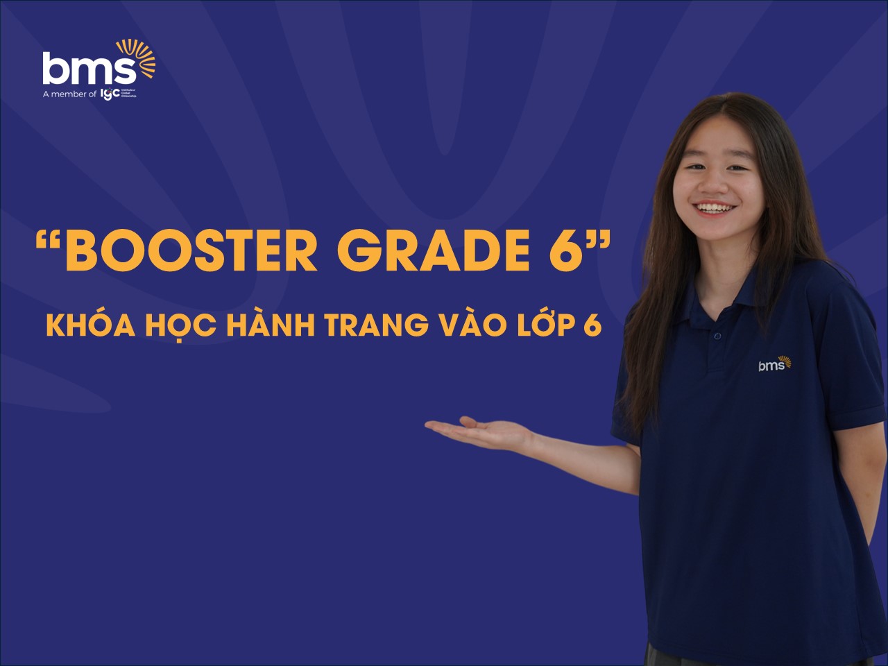 "BOOSTER GRADE 6" - Đăng kí tham gia miễn phí khóa học hành trang vào Lớp 6