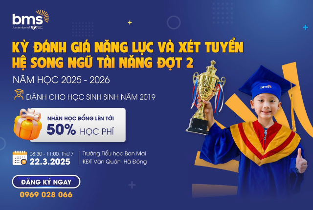 Kỳ đánh giá năng lực và xét tuyển Hệ song ngữ tài năng (T) - Đợt 2